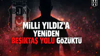 Milli yıldız'a yeniden Beşiktaş yolu gözüktü