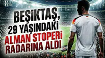 Beşiktaş, 29 yaşındaki Alman stoperi radarına aldı