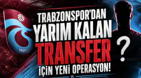 Trabzonspor’dan yarım kalan transfer için yeni operasyon!