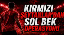 Kırmızı Şeytanlar'dan Sol Bek Operasyonu