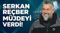 Serkan Reçber müjdeyi verdi!