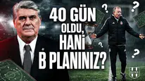 40 gün oldu, hani B planınız?