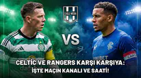 Celtic ve Rangers karşı karşıya: İşte maçın kanalı ve saati!