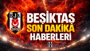 Beşiktaş son dakika haberleri