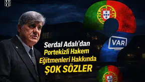 Serdal Adalı'dan Portekizli hakem eğitmenleri hakkında şok sözler