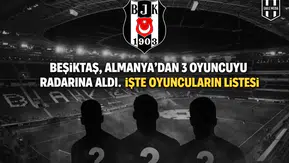 Beşiktaş, Almanya’dan 3 oyuncuyu radarına aldı. İşte oyuncuların listesi