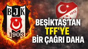 Beşiktaş'tan TFF'ye bir çağrı daha