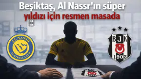 Beşiktaş, Al Nassr’ın süper yıldızı için resmen masada