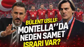 Bülent Uslu: Montella’da neden Samet ısrarı var