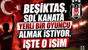 Beşiktaş, sol kanata yerli bir oyuncu almak istiyor. İşte o isim