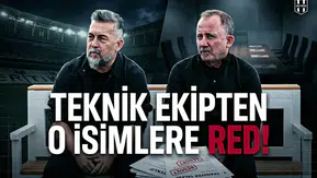 Teknik ekipten yıldız isimlere red!