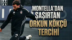 Montella'dan şaşırtan Orkun Kökçü tercihi