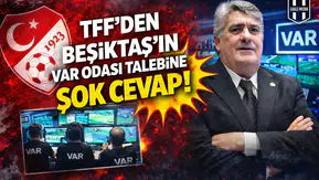 TFF'den Beşiktaş’ın VAR odası talebine şok cevap!