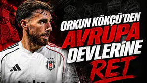 Orkun Kökçü'den Avrupa devlerine ret