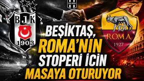 Beşiktaş’ın, Roma’nın stoperi için masaya oturuyor