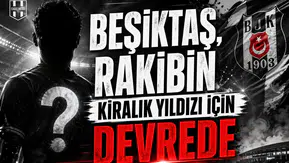 Beşiktaş, rakibin kiralık yıldızı için devrede