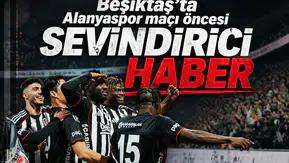 Beşiktaş'ta Alanyaspor maçı öncesi sevindirici haber