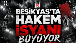 Beşiktaş'ta hakem isyanı büyüyor