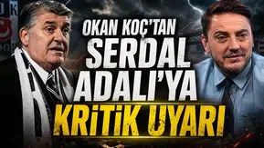 Okan Koç'tan Serdal Adalı'ya kritik uyarı