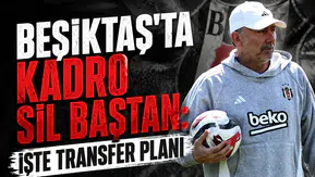Beşiktaş'ta kadro sil baştan: İşte transfer planı