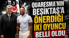 Quaresma’nın Beşiktaş’a önerdiği iki oyuncu belli oldu