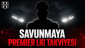 Savunmaya Premier Lig Takviyesi