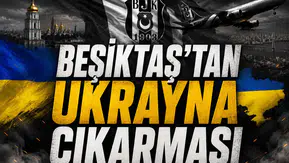 Beşiktaş’ta Ukrayna Çıkarması