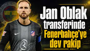 Jan Oblak transferinde Fenerbahçe'ye dev rakip