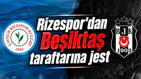 Rizespor'dan Beşiktaş taraftarına jest