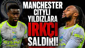 Manchester Cityli yıldızlara ırkçı saldırı!