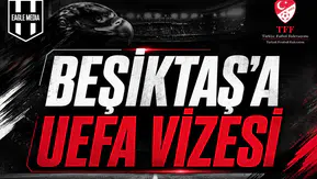 Beşiktaş’a UEFA Vizesi