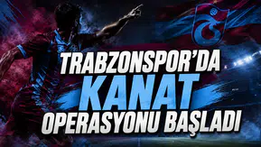 Trabzonspor’da kanat operasyonu başladı