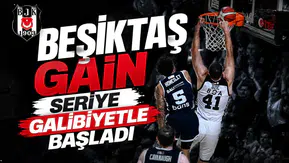 Beşiktaş GAİN seriye galibiyetle başladı