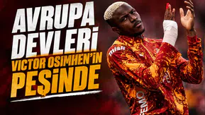 Avrupa devleri Victor Osimhen'in peşinde