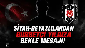 Siyah-Beyazlılardan gurbetçi yıldıza bekle mesajı!
