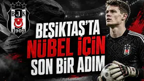 Beşiktaş'ta Nübel İçin Son Bir Adım