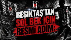 Beşiktaş’tan Sol Bek İçin Resmi Adım