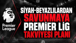 Siyah-Beyazlılardan Savunmaya Premier Lig Takviyesi Planı