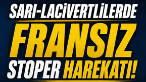 Sarı-Lacivertlilerde Fransız stoper harekatı!