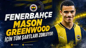 Fenerbahçe Mason Greenwood İçin Tüm Şartları Zorluyor