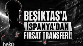 Beşiktaş'a İspanya'dan Fırsat Transferi!