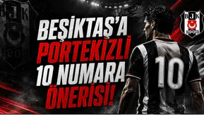 Beşiktaş'a Portekizli 10 Numara Önerisi!