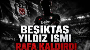 Beşiktaş Yıldız İsmi Rafa Kaldırdı!