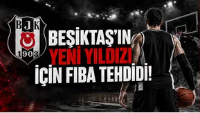 Beşiktaş'ın Yeni Yıldızı İçin FIBA Tehdidi!