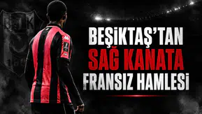 Beşiktaş'tan Sağ Kanata Fransız Hamlesi