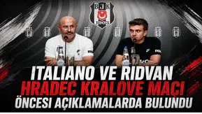 Italiano ve Rıdvan Hradec Kralove Maçı Öncesi Açıklamalarda Bulundu