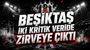 BEŞİKTAŞ İKİ KRİTİK VERİDE ZİRVEYE ÇIKTI