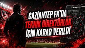 GAZİANTEP FK’DA TEKNİK DİREKTÖRLÜK İÇİN KARAR VERİLDİ