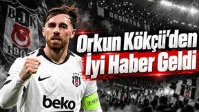Orkun Kökçü'den İyi Haber Geldi