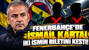 Fenerbahçe'de İsmail Kartal iki ismin biletini kesti